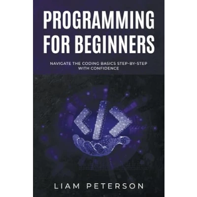 Abbildung von Programming for Beginners: Navigate the Coding Basics Step by with Confidence (The Art of Coding)