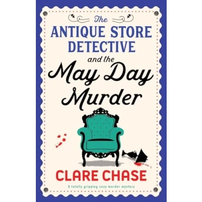 Abbildung von the Antique Store Detective and May Day Murder: A totally gripping cozy murder mystery (A Bella Winter Mystery, Band 2)