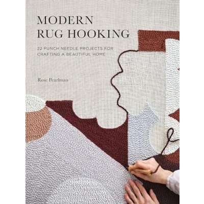 Abbildung von Modern Rug Hooking: 22 Punch Needle Projects for Crafting a Beautiful Home