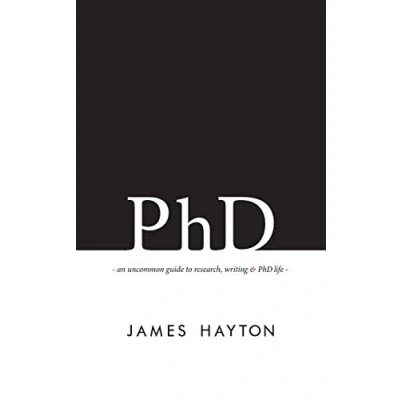 Abbildung von PhD: An uncommon guide to research, writing &amp; PhD life