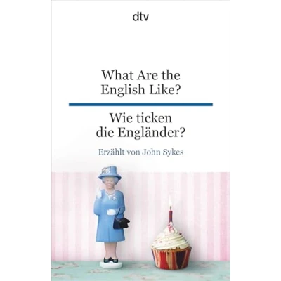 Abbildung von What Are the English Like? Wie ticken die Engländer?: dtv zweisprachig für Fortgeschrittene Englisch