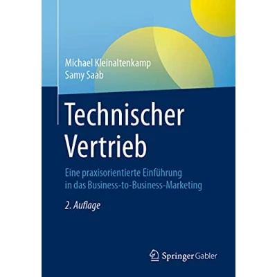 Abbildung von Technischer Vertrieb: Eine praxisorientierte Einführung in das Business to Marketing