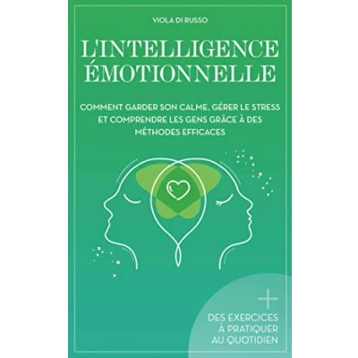 Abbildung von L&#039;Intelligence Émotionnelle: Comment garder son calme, gérer le stress et comprendre les gens grâce à des méthodes efficaces (En harmonie avec vous!)