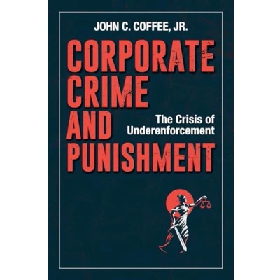 Abbildung von Corporate Crime and Punishment: The Crisis of Underenforcement