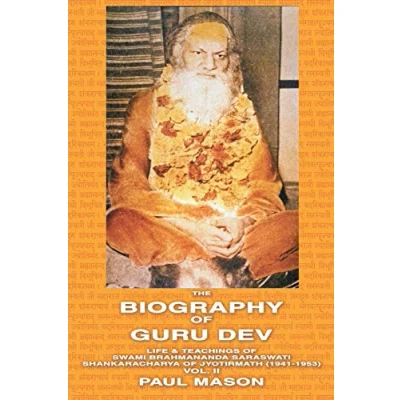 Abbildung von The Biography of Guru Dev: Life &amp; Teachings Swami Brahmananda Saraswati Shankaracharya Jyotirmath (1941 1953) Vol. II