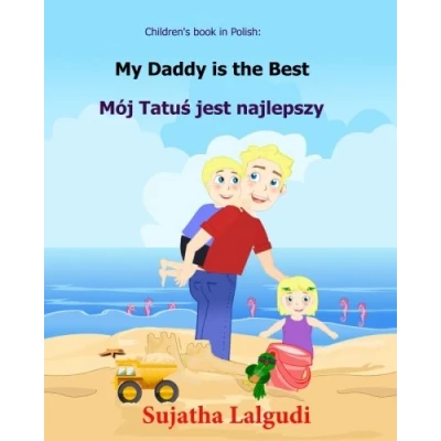 Abbildung von Children&#039;s book in Polish: My Daddy is the best: Polish Kids book. (Polish Edition) (Bilingual English Picture ... books for children)