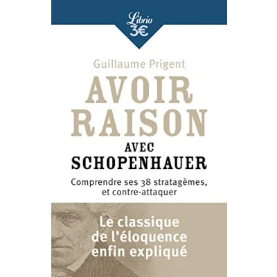 Abbildung von Avoir raison avec Schopenhauer: Comprendre ses 38 stratagèmes, et contre attaquer