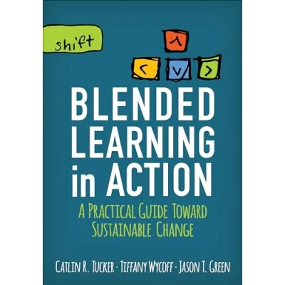 Abbildung von Blended Learning in Action: A Practical Guide Toward Sustainable Change (Corwin Teaching Essentials)