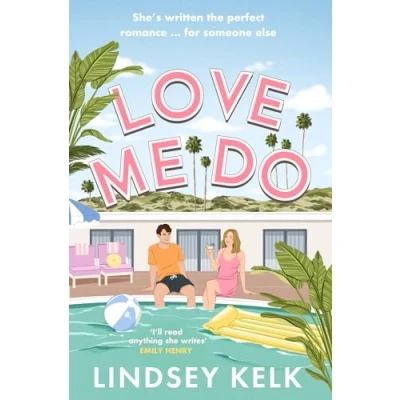Abbildung von Love Me Do: the friends to lovers feelgood rom com from Sunday Times bestselling author of I Heart series