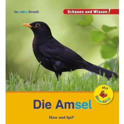 Abbildung von Die Amsel / Sonderausgabe mit Silbenhilfe: Schauen und Wissen! (Lesen lernen der Silbenhilfe)