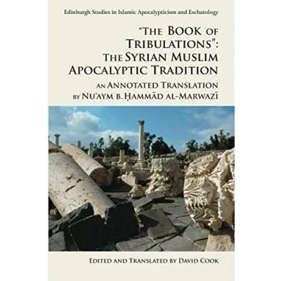 Abbildung von The Book of Tribulations: Syrian Muslim Apocalyptic Tradition (Edinburgh Studies in Islamic Apocalypticism and Eschatology)