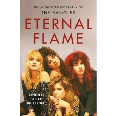 Abbildung von Eternal Flame: The Authorized Biography of Bangles