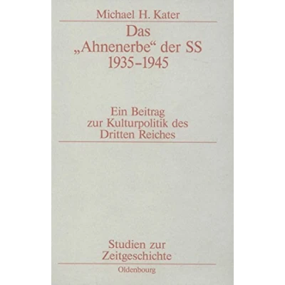 Abbildung von Das &quot;Ahnenerbe&quot; der SS 1935 1945: Ein Beitrag zur Kulturpolitik des Dritten Reiches (Studien Zeitgeschichte, 6, Band 6)
