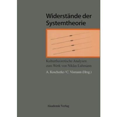 Abbildung von Widerstände der Systemtheorie: Kulturtheoretische Analyse Werke von Luhmann