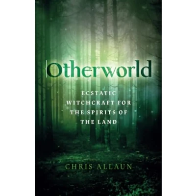 Abbildung von Otherworld: Ecstatic Witchcraft for the Spirits of Land