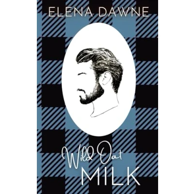 Abbildung von Wild Oat Milk: Accidentally Breedy With Benefits (Spice in the Mountains, Band 3)