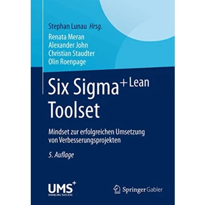 Abbildung von Six Sigma+Lean Toolset: Mindset zur erfolgreichen Umsetzung von Verbesserungsprojekten
