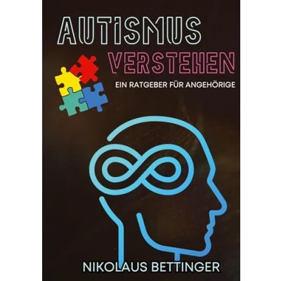 Abbildung von Autismus verstehen: Inselbegabungen und unterschiedliche Ausprägungen Ein Ratgeber für Angehörige