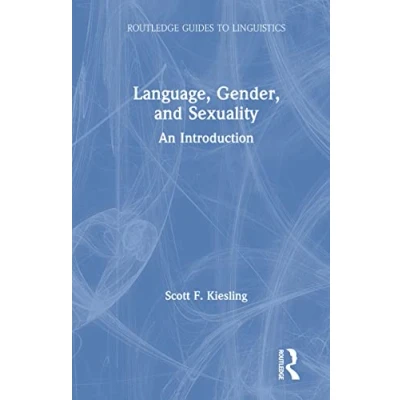 Abbildung von Language, Gender, and Sexuality: An Introduction (Routledge Guides to Linguistics)
