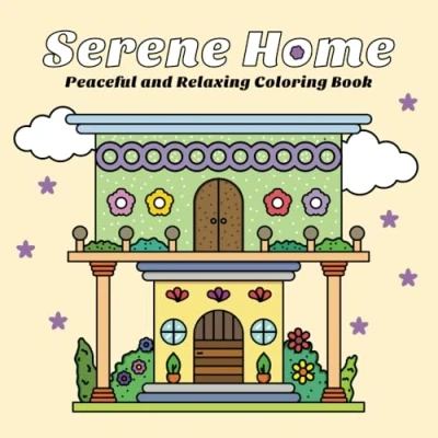 Abbildung von Serene Home: Coloring Book for Adults and Teens, Simple Easy Designs Relaxation Stress Relief (Cozy Homes Coloring)