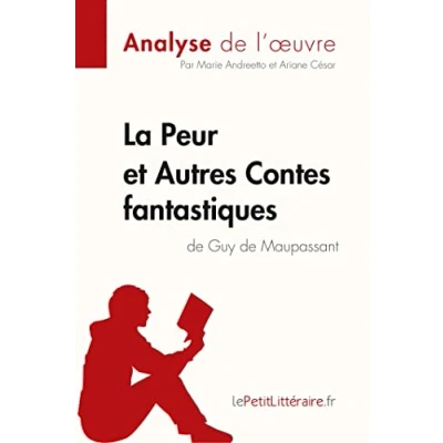 Abbildung von La Peur et Autres Contes fantastiques de Guy Maupassant (Analyse l&#039;œuvre): Analyse complète résumé détaillé l&#039;oeuvre (Fiche lecture)