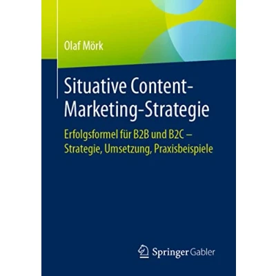 Abbildung von Situative Content Marketing Strategie: Erfolgsformel für B2B und B2C Strategie, Umsetzung, Praxisbeispiele