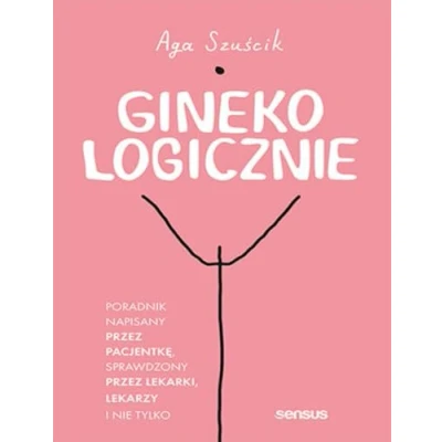 Abbildung von Ginekologicznie Poradnik napisany przez pacjentkę, sprawdzony lekarki, lekarzy i nie tylko