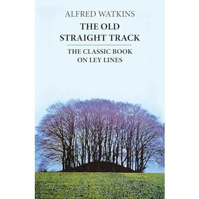 Abbildung von The Old Straight Track: classic book on ley lines