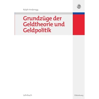Abbildung von Grundzüge der Geldtheorie und Geldpolitik (Managementwissen für Studium Praxis)