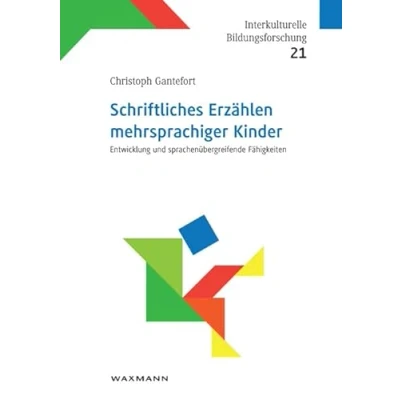 Abbildung von Schriftliches Erzählen mehrsprachiger Kinder: Entwicklung und sprachenübergreifende Fähigkeiten (Interkulturelle Bildungsforschung)
