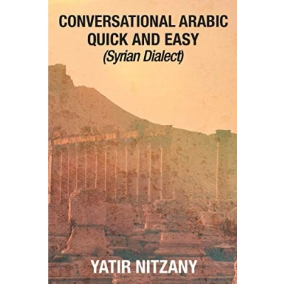 Abbildung von Conversational Arabic Quick and Easy: Syrian Dialect, Colloquial Arabic, Mediterranean Dictionary