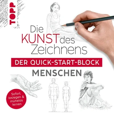 Abbildung von Die Kunst des Zeichnens Menschen. Der Quick Start Block: Sofort loslegen und mühelos lernen