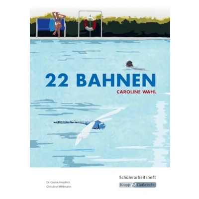 Abbildung von 22 Bahnen Caroline Wahl Lesebegleiter: Arbeitsmittel, Arbeitsheft, Aufgaben, Heft (Sekundarstufe II: Literatur im Unterricht)