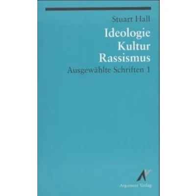 Abbildung von Ideologie, Kultur, Rassismus: Ausgewählte Schriften 1 (Argument Classics)
