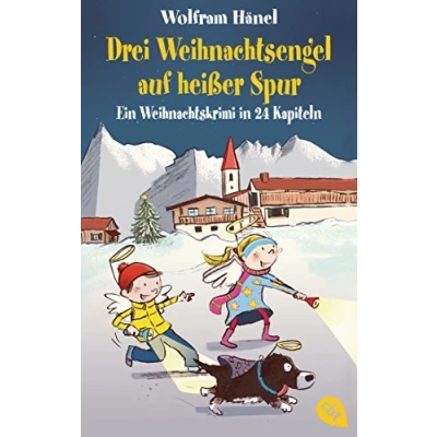 Abbildung von Drei Weihnachtsengel auf heißer Spur: Ein Weihnachtskrimi in 24 Kapiteln Mit perforierten Seiten zum Auftrennen