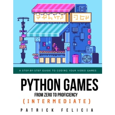 Abbildung von Python Games from Zero to Proficiency (Intermediate): A step by guide coding your first shooter game with