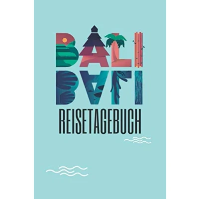 Abbildung von Bali Reisetagebuch: Reisebuch für die schönsten Erinnerungen &amp; Momente Reisetagebuch zum Selberschreiben Notizbuch den Urlaub