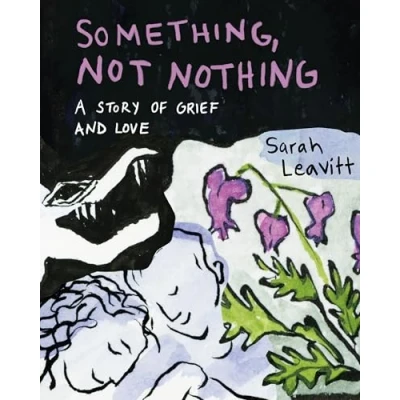 Abbildung von Something, Not Nothing: A Story of Grief and Love