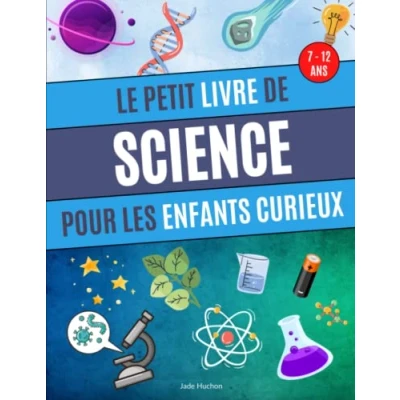 Abbildung von Le petit livre De Science pour les Enfants Curieux: Questions / Réponses sur la biologie, nature, l&#039;astronomie et technologie 7 à 12 ans