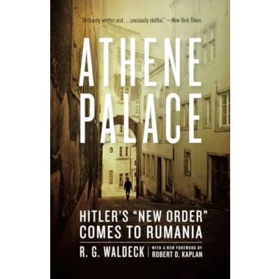 Abbildung von Athene Palace: Hitler&#039;s &quot;New Order&quot; Comes to Rumania