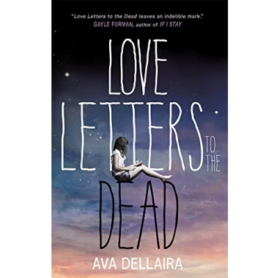 Abbildung von Love Letters to the Dead: Ava Dellaira