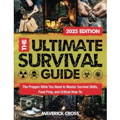 Abbildung von The Ultimate Survival Guide: Prepper Bible You Need To Master Skills, Food Prep, and Critical How