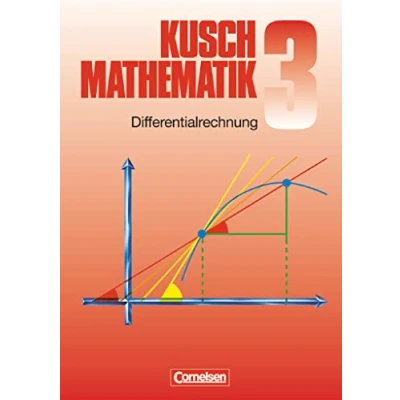 Abbildung von Mathematik, Neuausgabe, Bd.3, Differentialrechnung: Differentialrechnung (9. Auflage) Fachbuch (Kusch: Mathematik: Bisherige Ausgabe)