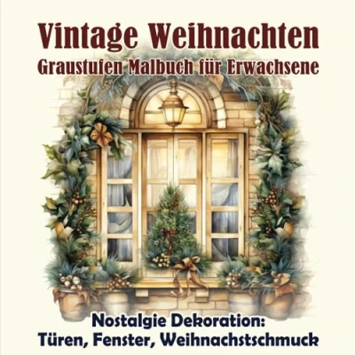 Abbildung von Vintage Weihnachten, Graustufen Malbuch für Erwachsene: Ausmalbuch Erwachsene Weihnachtsmotive, Nostalgie und Retro Weihnachtsmalbuch