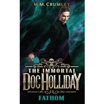 Abbildung von The Immortal Doc Holliday: Fathom (The Holliday Series, Band 16)