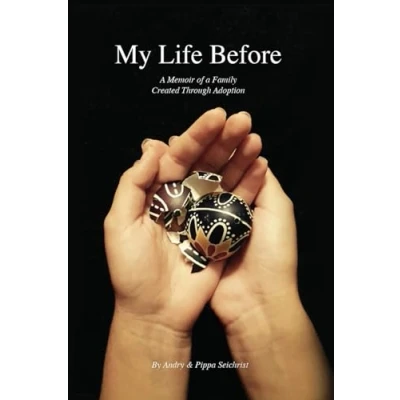 Abbildung von My Life Before: a Memoir of Family Created Through Adoption