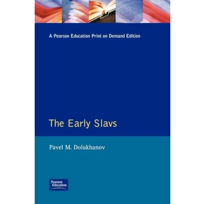 Abbildung von the Early Slavs: Eastern Europe from Initial Settlement to Kievan Rus