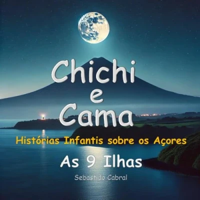 Abbildung von Chichi e Cama: As 9 Ilhas: Histórias Infantis Sobre os Açores