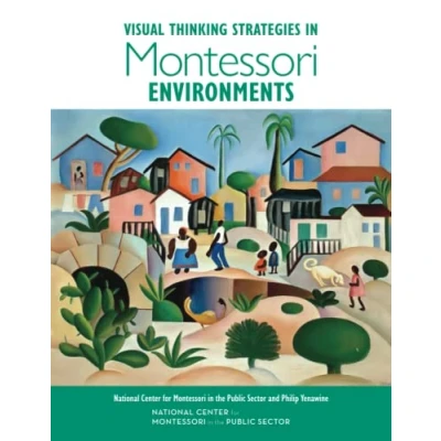 Abbildung von Visual Thinking Strategies in Montessori Environments (National Center for the Public Sector Playbooks)