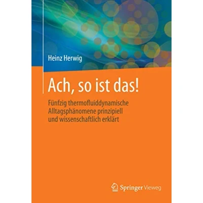 Abbildung von Ach, so ist das!: 50 thermofluiddynamische Alltagsphänomene anschaulich und wissenschaftlich erklärt